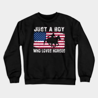 Just a boy who loves horses American Flag Crewneck Sweatshirt